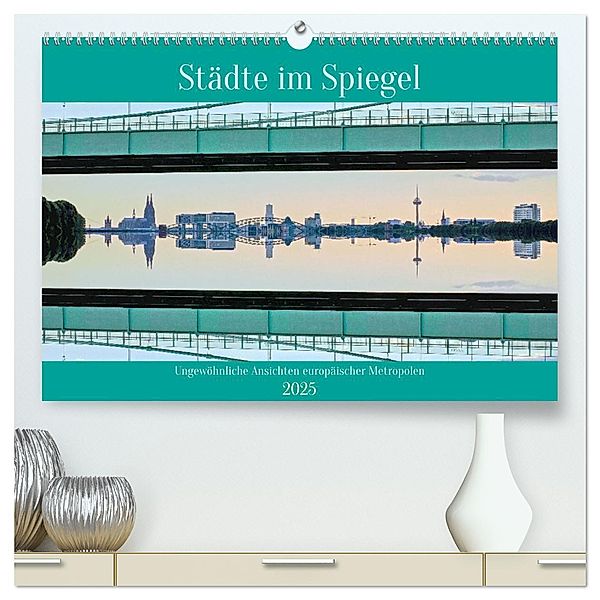 Städte im Spiegel (hochwertiger Premium Wandkalender 2025 DIN A2 quer), Kunstdruck in Hochglanz, Calvendo, Frank Brehm
