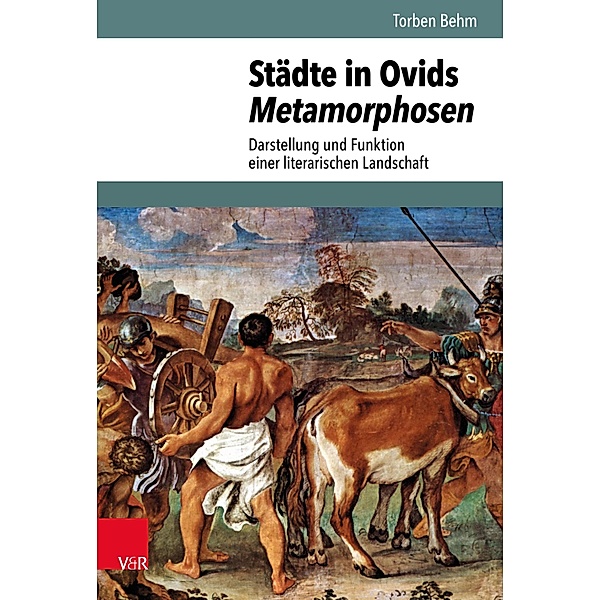 Städte in Ovids Metamorphosen / Hypomnemata, Torben Behm