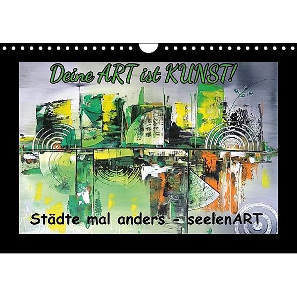 Städte mal anders - seelenART (Wandkalender 2017 DIN A4 quer), Anja Hardt