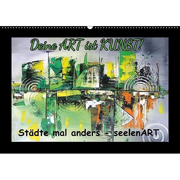 Städte mal anders - seelenART (Wandkalender 2017 DIN A2 quer), Anja Hardt