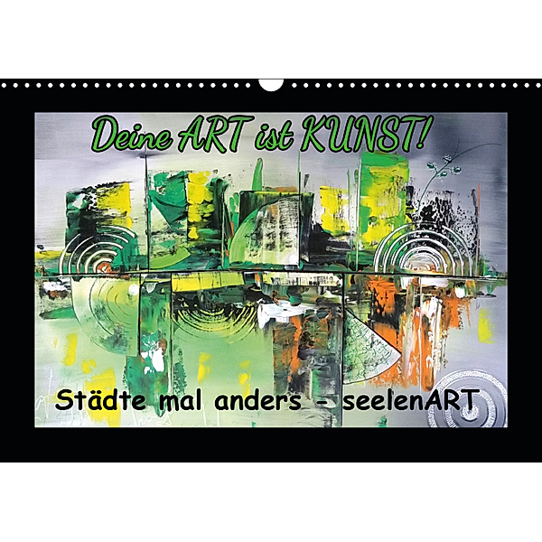 Städte mal anders - seelenART (Wandkalender 2019 DIN A3 quer), Anja Hardt