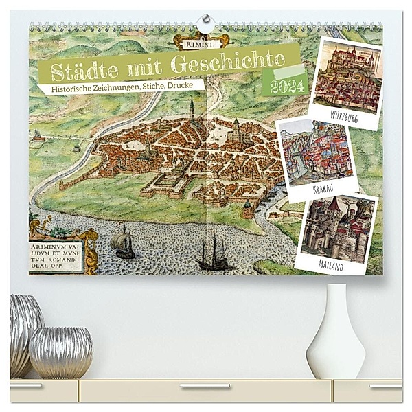 Städte mit Geschichte: Historische Zeichnungen, Stiche, Drucke (hochwertiger Premium Wandkalender 2024 DIN A2 quer), Kunstdruck in Hochglanz, Calvendo
