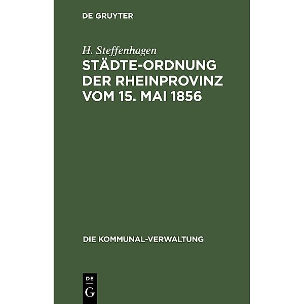 Städte-Ordnung der Rheinprovinz vom 15. Mai 1856, H. Steffenhagen