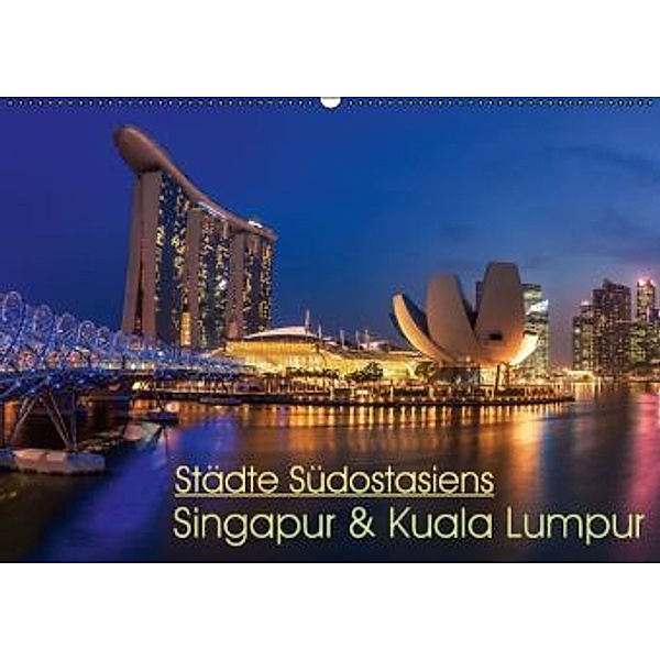 Städte Südostasiens - Singapur & Kuala Lumpur (Wandkalender 2016 DIN A2 quer), Jean Claude Castor