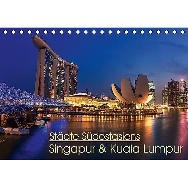 Städte Südostasiens - Singapur & Kuala Lumpur (Tischkalender 2017 DIN A5 quer), Jean Claude Castor