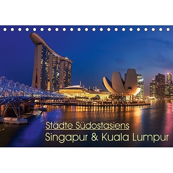 Städte Südostasiens - Singapur & Kuala Lumpur (Tischkalender 2018 DIN A5 quer), Jean Claude Castor