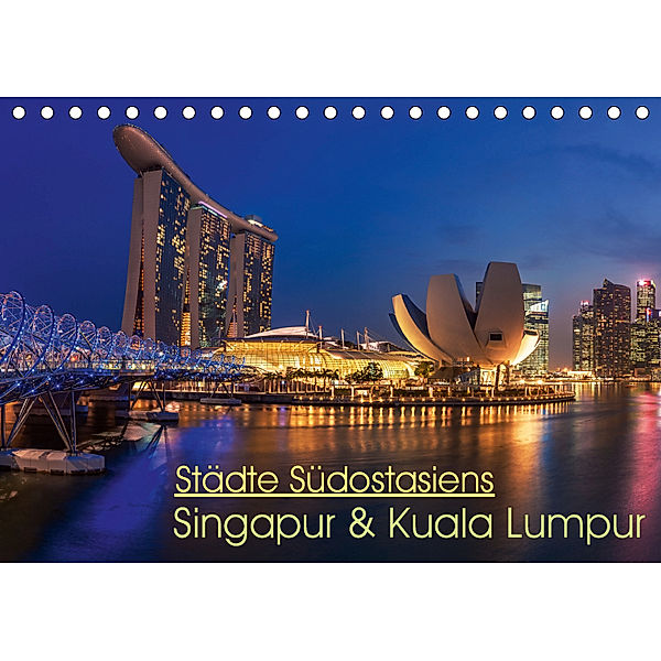 Städte Südostasiens - Singapur & Kuala Lumpur (Tischkalender 2019 DIN A5 quer), Jean Claude Castor