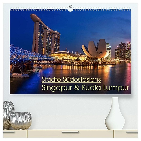 Städte Südostasiens - Singapur & Kuala Lumpur (hochwertiger Premium Wandkalender 2024 DIN A2 quer), Kunstdruck in Hochglanz, Jean Claude Castor I 030mm-photography