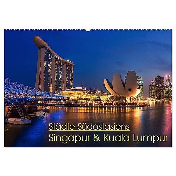 Städte Südostasiens - Singapur & Kuala Lumpur (Wandkalender 2024 DIN A2 quer), CALVENDO Monatskalender, Jean Claude Castor I 030mm-photography