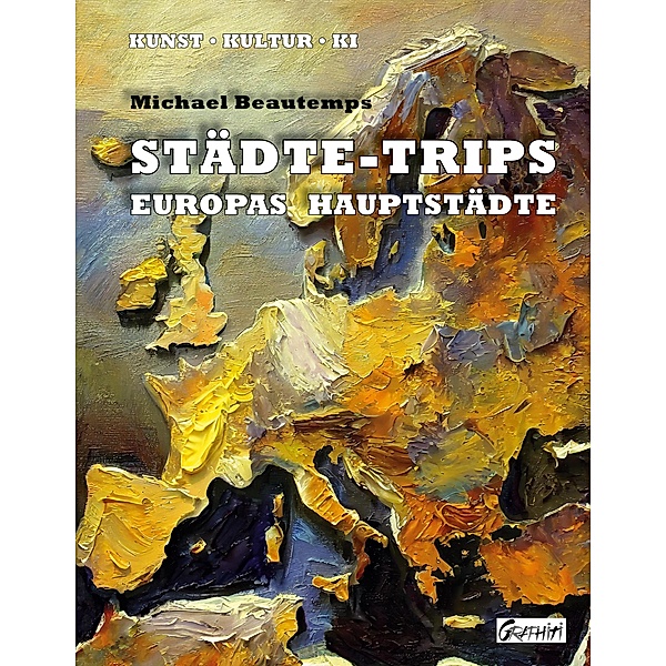 Städte-Trips / Kunst - Kultur - KI Bd.1, Michael Beautemps
