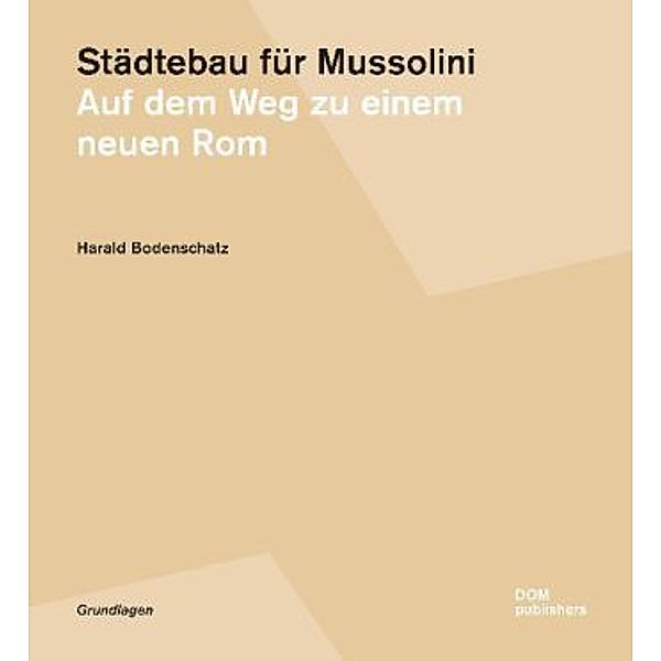 Städtebau für Mussolini, Harald Bodenschatz