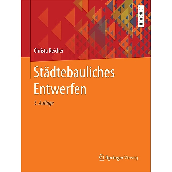Städtebauliches Entwerfen / Springer Vieweg, Christa Reicher