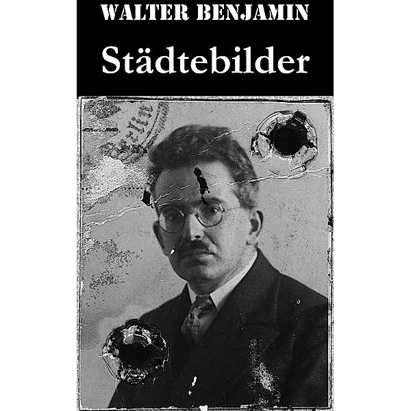 Städtebilder, Walter Benjamin