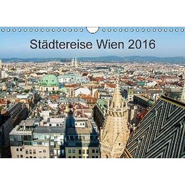 Städtereise Wien AT-Version (Wandkalender 2016 DIN A4 quer), Marlen Rasche
