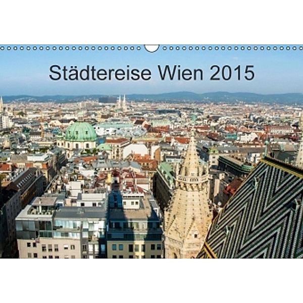 Städtereise WienAT-Version (Wandkalender 2015 DIN A3 quer), Marlen Rasche