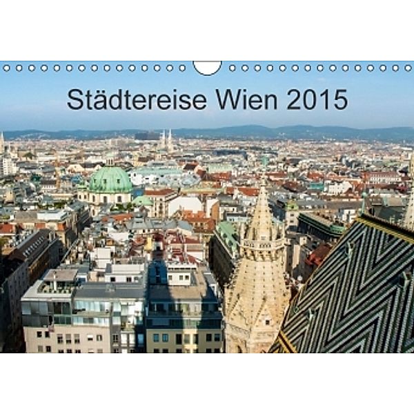 Städtereise WienAT-Version (Wandkalender 2015 DIN A4 quer), Marlen Rasche