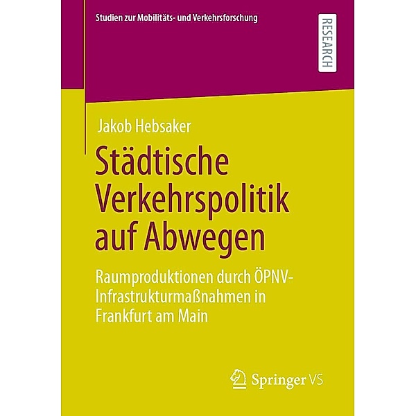 Städtische Verkehrspolitik auf Abwegen / Studien zur Mobilitäts- und Verkehrsforschung, Jakob Hebsaker