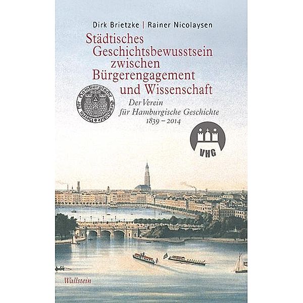 Städtisches Geschichtsbewusstsein zwischen Bürgerengagement und Wissenschaft, Dirk Brietzke, Rainer Nicolaysen