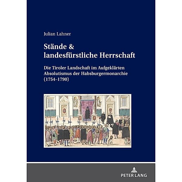 Stände & landesfürstliche Herrschaft, Julian Lahner