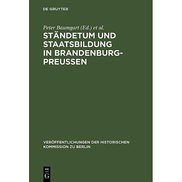 Ständetum und Staatsbildung in Brandenburg-Preußen / Veröffentlichungen der Historischen Kommission zu Berlin Bd.55