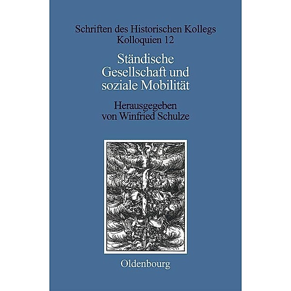 Ständische Gesellschaft und Soziale Mobilität / Schriften des Historischen Kollegs Bd.12