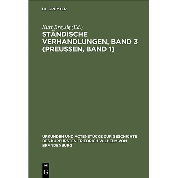 Ständische Verhandlungen, Band 3 (Preußen, Band 1)