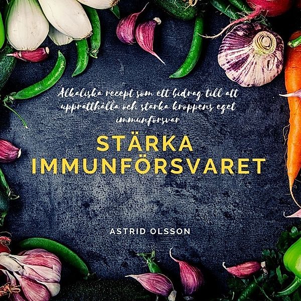 Stärka immunförsvaret, Astrid Olsson