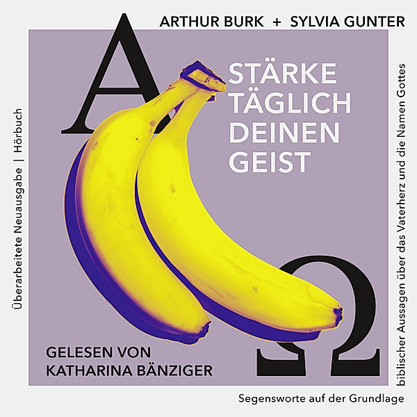Stärke täglich deinen Geist - 15. Auflage - Neue, überarbeitete und erweiterte Ausgabe,Audio-CD, Arthur Burk, Sylvia Gunter