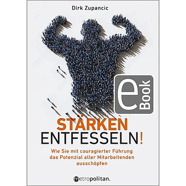 Stärken entfesseln! / Metropolitan Bücher, Dirk Zupancic