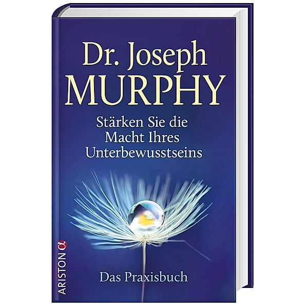 Stärken Sie die Macht Ihres Unterbewusstseins, Joseph Murphy