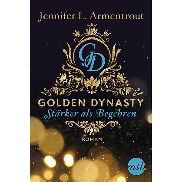 Stärker als Begehren / Golden Dynasty Bd.3, Jennifer L. Armentrout