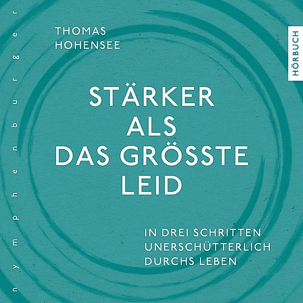 Stärker als das grösste Leid, 1 Audio-CD, Thomas Hohensee