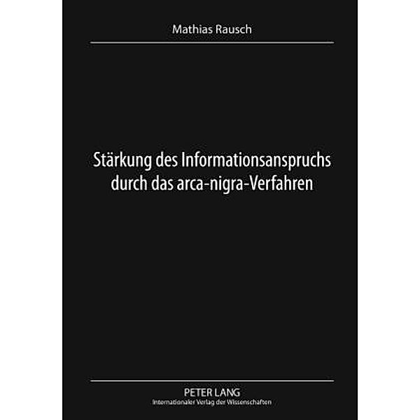 Staerkung des Informationsanspruchs durch das arca-nigra-Verfahren, Mathias Rausch