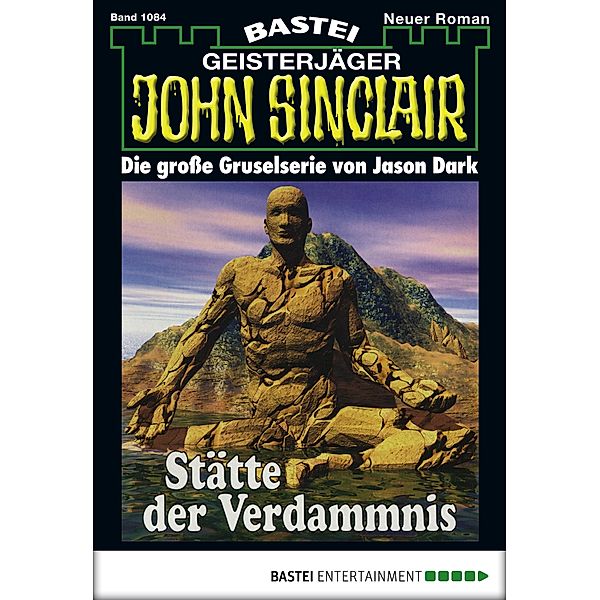 Stätte der Verdammnis (2. Teil) / John Sinclair Bd.1084, Jason Dark