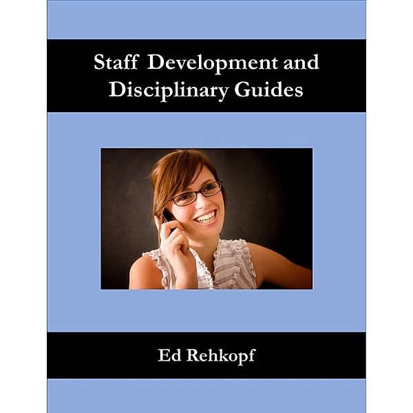 Staff Development and Disciplinary Guides, Ed Rehkopf