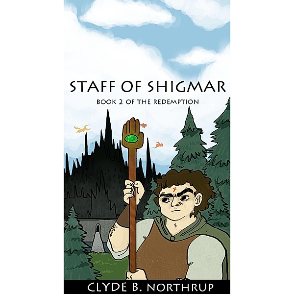 Staff of Shigmar: Book 2 of The Redemption / The Redemption, Clyde B Northrup