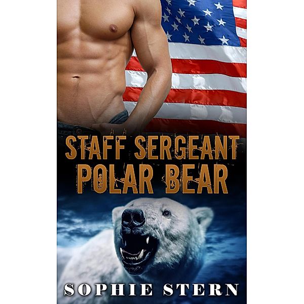 Staff Sergeant Polar Bear (Polar Bears of the Air Force, #1) / Polar Bears of the Air Force, Sophie Stern