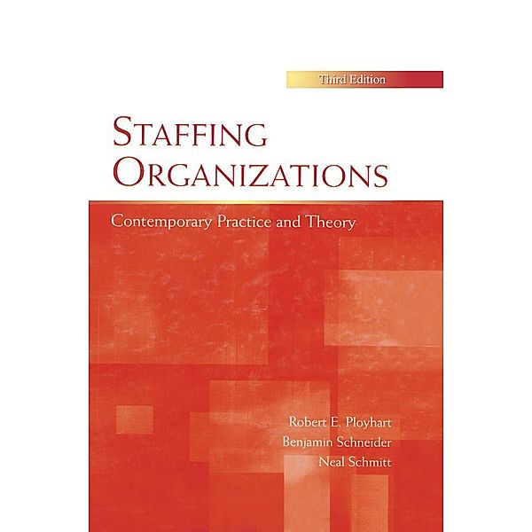 Staffing Organizations, Robert E. Ployhart, Benjamin Schneider, Neal Schmitt