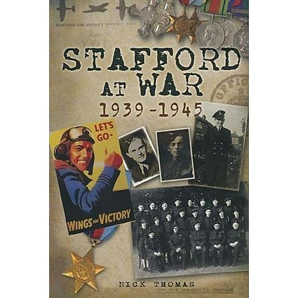Stafford at War 1939-1945, Nick Thomas