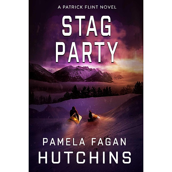 Stag Party (Patrick Flint Novels, #6) / Patrick Flint Novels, Pamela Fagan Hutchins