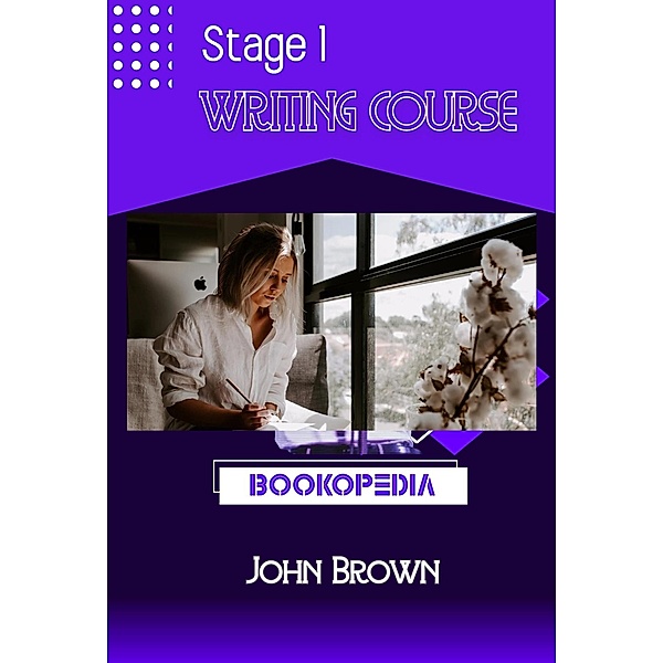 Stage 1 Writing Course, John Brown