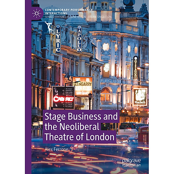 Stage Business and the Neoliberal Theatre of London, Alex Ferrone