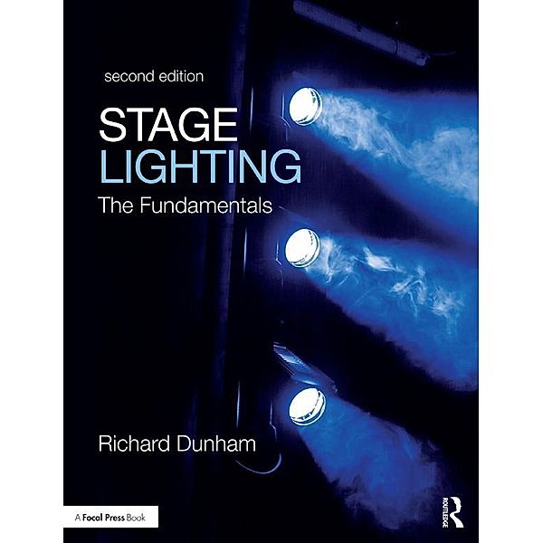 Stage Lighting Second Edition, Richard E. Dunham