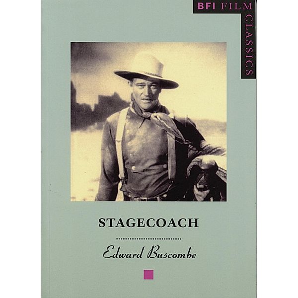Stagecoach / BFI Film Classics, Edward Buscombe