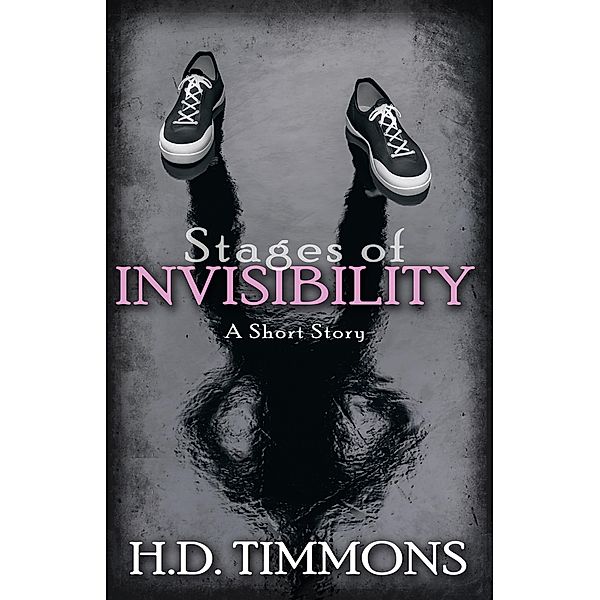 Stages of Invisibility, H. D. Timmons