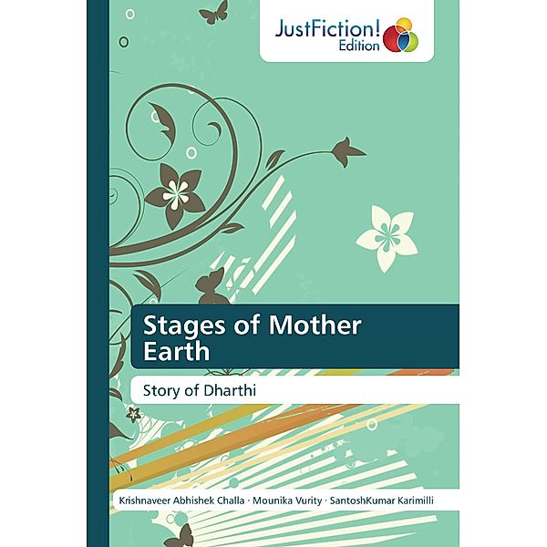 Stages of Mother Earth, Krishnaveer A. Challa, Mounika Vurity, Santoshkumar Karimilli