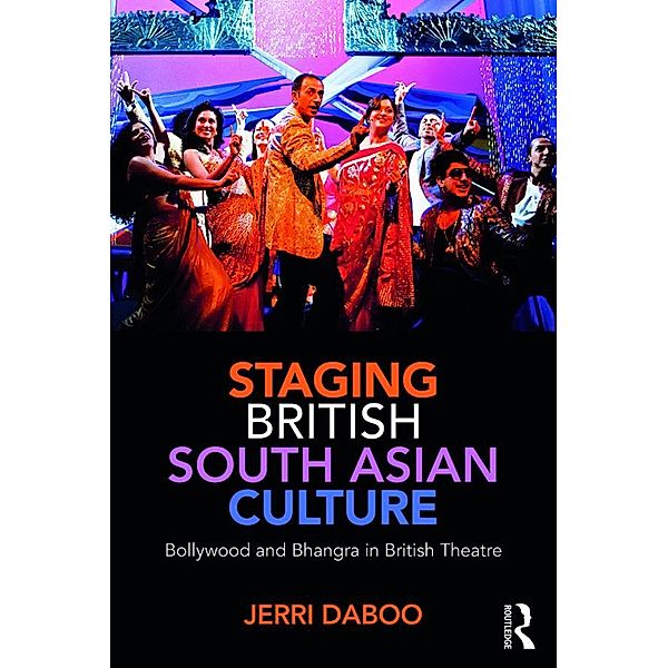 Staging British South Asian Culture, Jerri Daboo