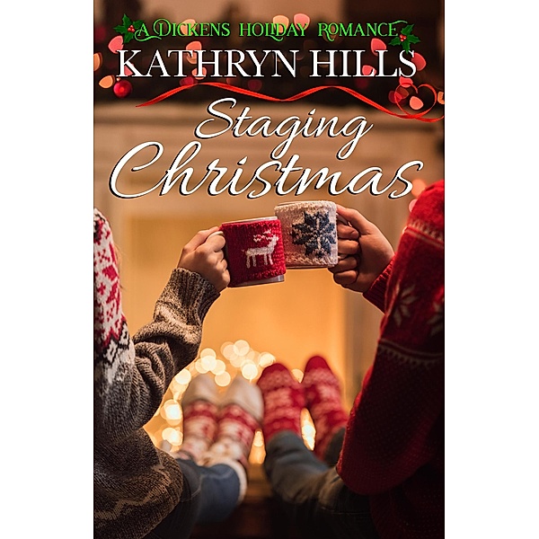 Staging Christmas - A Dickens Holiday Romance, Kathryn Hills