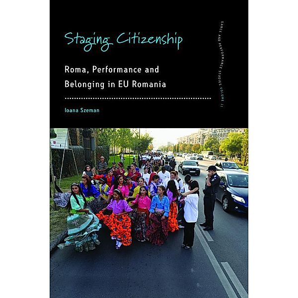 Staging Citizenship / Dance and Performance Studies Bd.11, Ioana Szeman