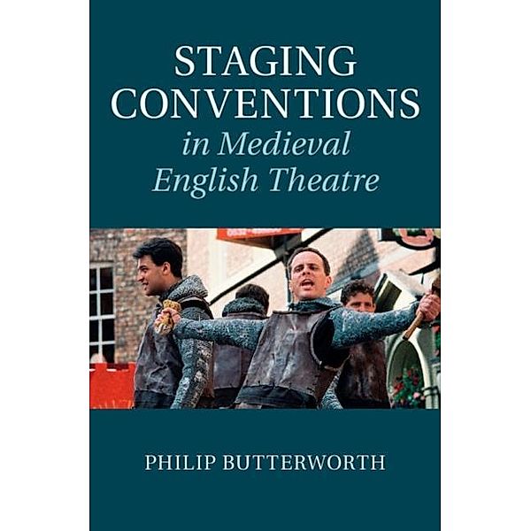 Staging Conventions in Medieval English Theatre, Philip Butterworth